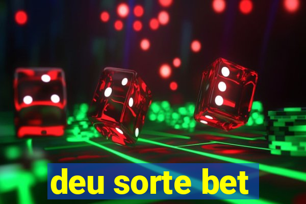 deu sorte bet